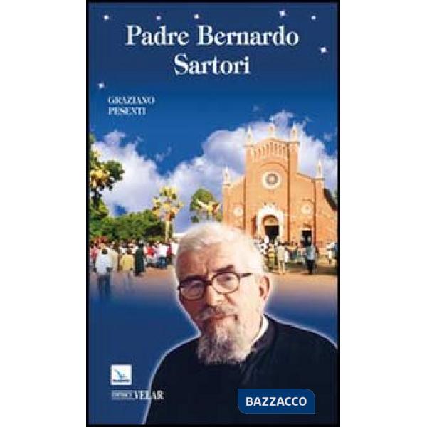 Padre Bernardo Sartori. Missionario comboniano in Uganda (1897-1983)