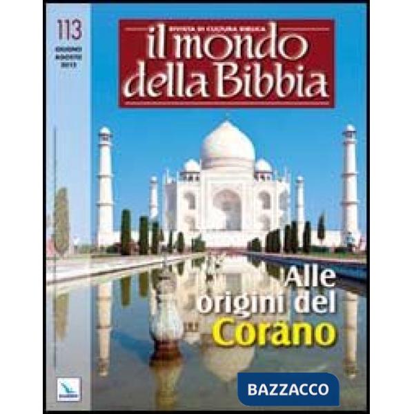 Mondo della Bibbia (2012) (Il). Vol. 3: Alle origini del Corano
