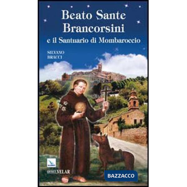 Beato Sante Brancorsini e il Santuario di Mombaroccio