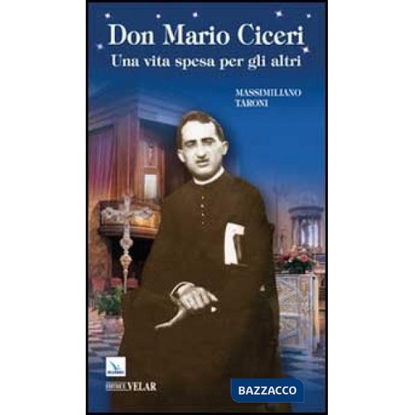 Don Mario Ciceri. Una vita spesa per gli altri