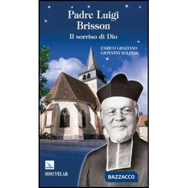 Padre Luigi Brisson. Il sorriso di Dio
