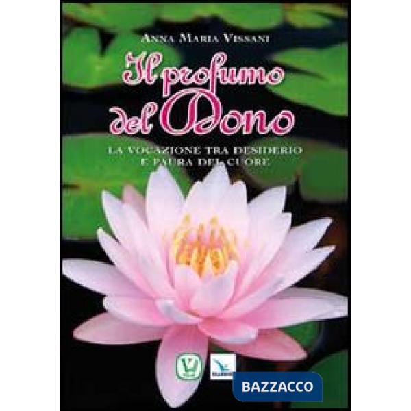 Produmo del dono. La vocazione tra desiderio e paura del cuore (Il)