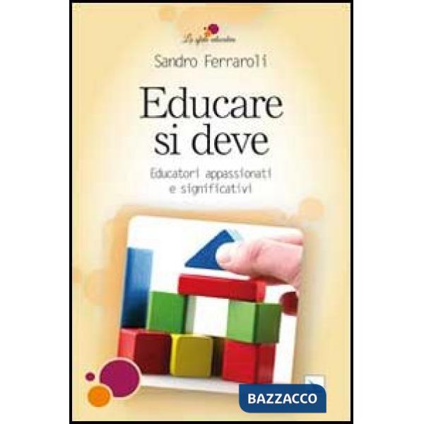 Educare si deve. Educatori appassionati e significativi