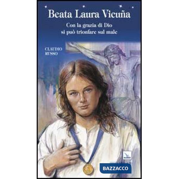Beata Laura Vicuña. Con la grazia di Dio si può trionfare sul male