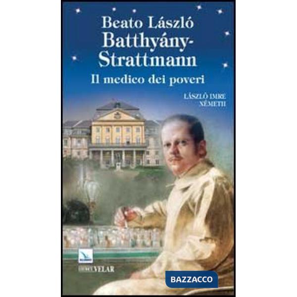 Beato László Batthiány-Strattmann. Il medico dei poveri