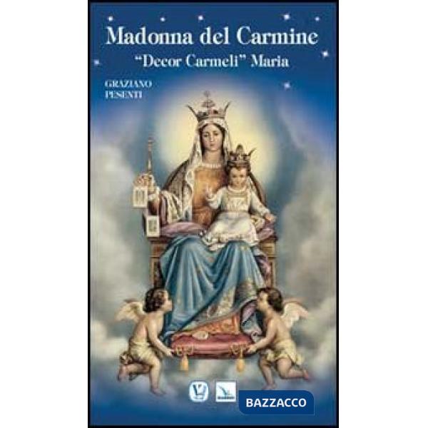 Madonna del Carmine. «Decor Carmeli» Maria