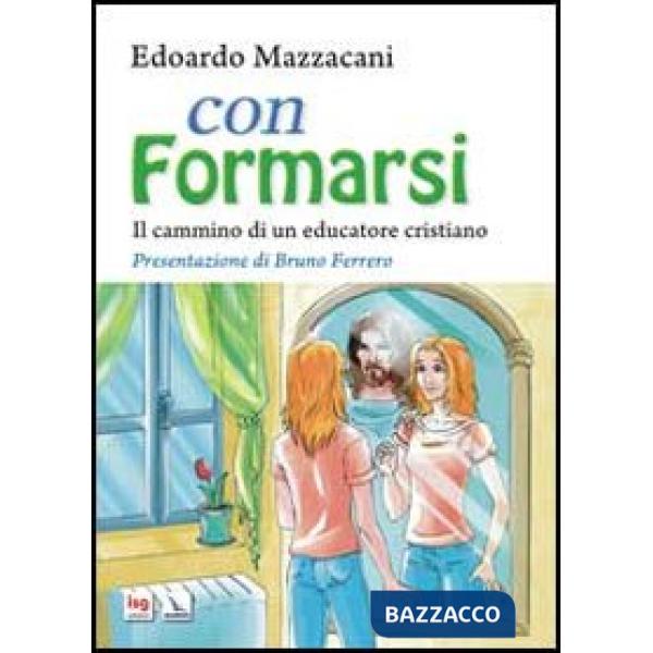 Con formarsi. Il cammino di un educatore cristiano