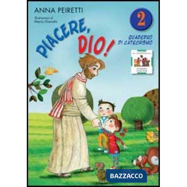 Piacere, Dio! Quaderno di catechismo. Vol. 2