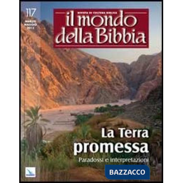 Mondo della Bibbia (2013) (Il). Vol. 2: La Terra promessa. Paradossi e interpretazioni