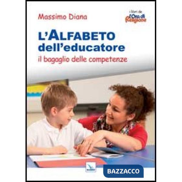 Alfabeto dell'educatore. Il bagaglio delle competenze (L')