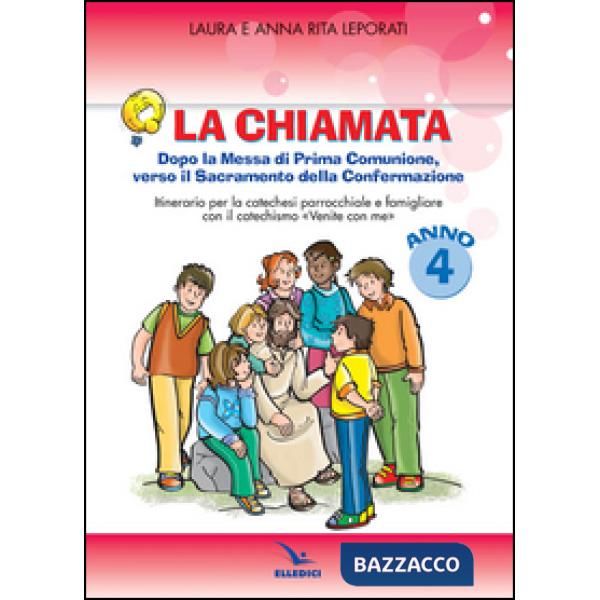 Chiamata. Quaderno. Dopo la Messa di Prima Comunione, verso il Sacramento della Confermazione. Itinarario per la catechesi parro