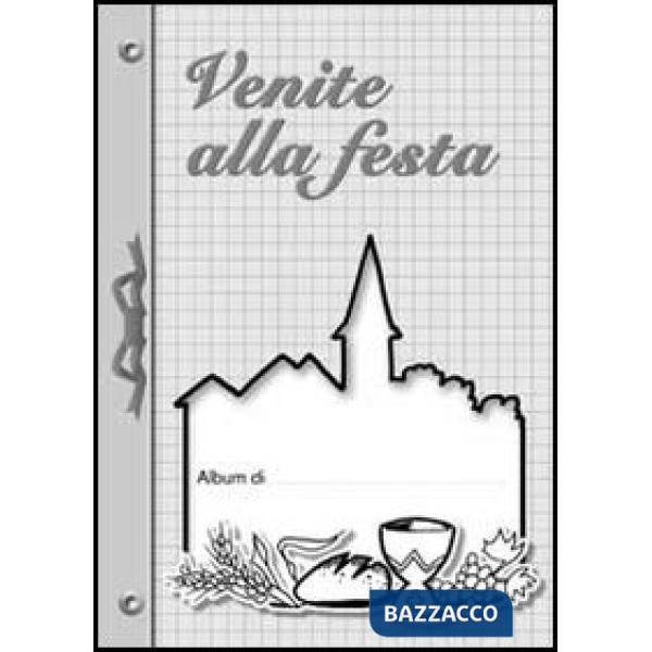 Venite alla festa. Alla scoperta della Messa