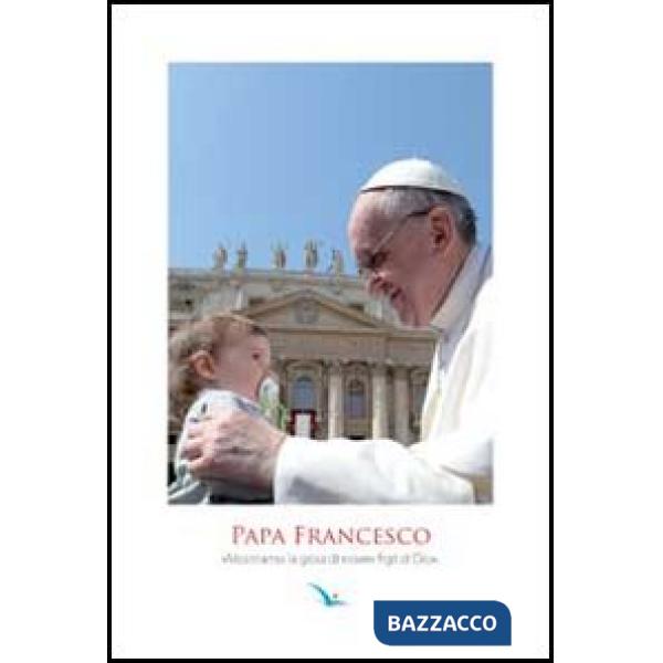 Papa Francesco. Mostriamo la gioia di essere figli di Dio (cartolina)