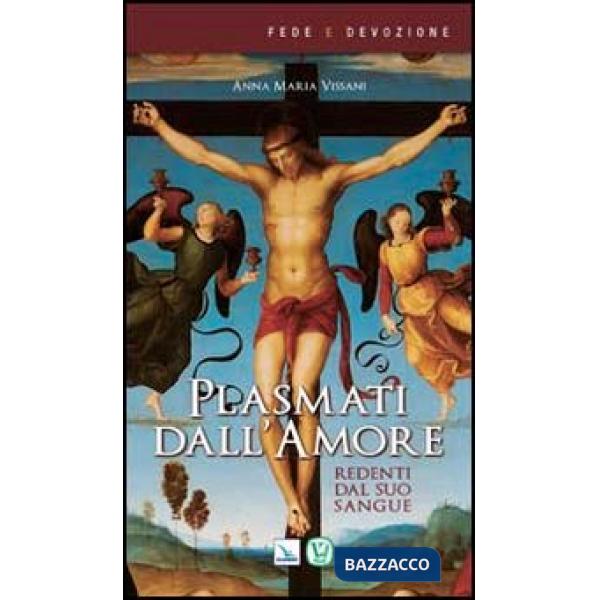 Plasmati dall'amore. Redenti dal suo sangue