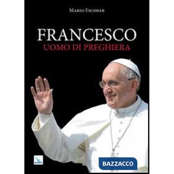 Francesco uomo di preghiera