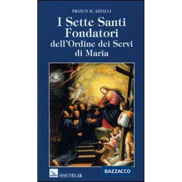 Sette santi fondatori dell'Ordine dei Servi di Maria (I)