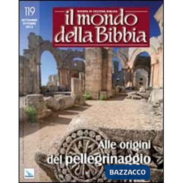 Mondo della Bibbia (2013) (Il). Vol. 4: Alle origini del pellegrinaggio