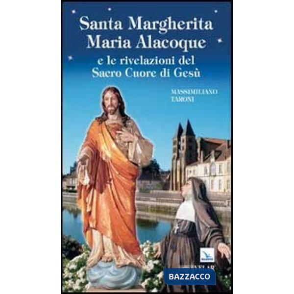 Santa Margherita Maria Alacoque e le rivelazioni del sacro Cuore di Gesù