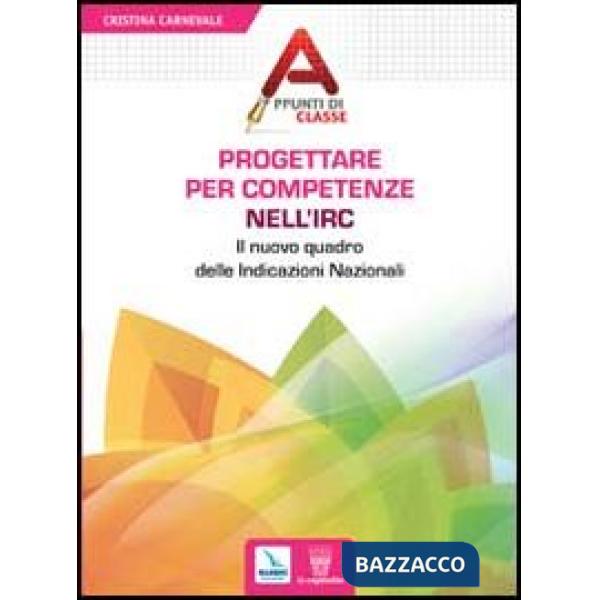 PROGETTARE PER COMPETENZE NELL'IRC. IL NUOVO QUADRO DELLE INDICAZIONI