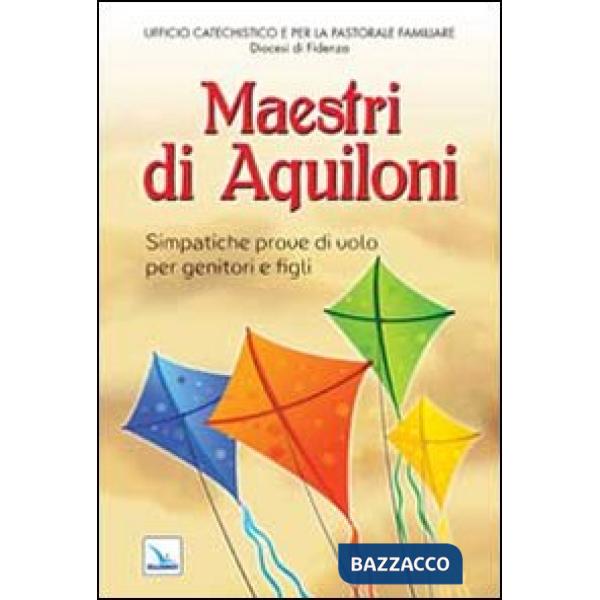 Maestri di aquiloni. Simpatiche prove di volo per genitori e figli