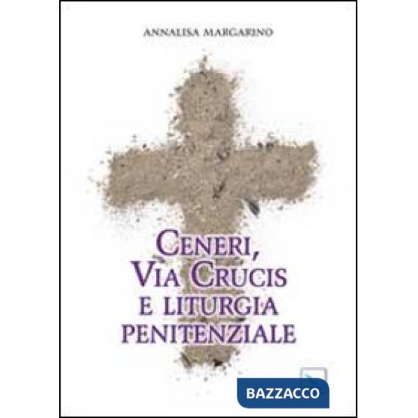 Ceneri, via crucis e liturgia penitenziale