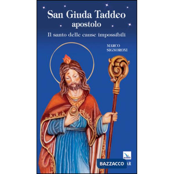 San Giuda Taddeo apostolo. Il santo delle cause impossibili