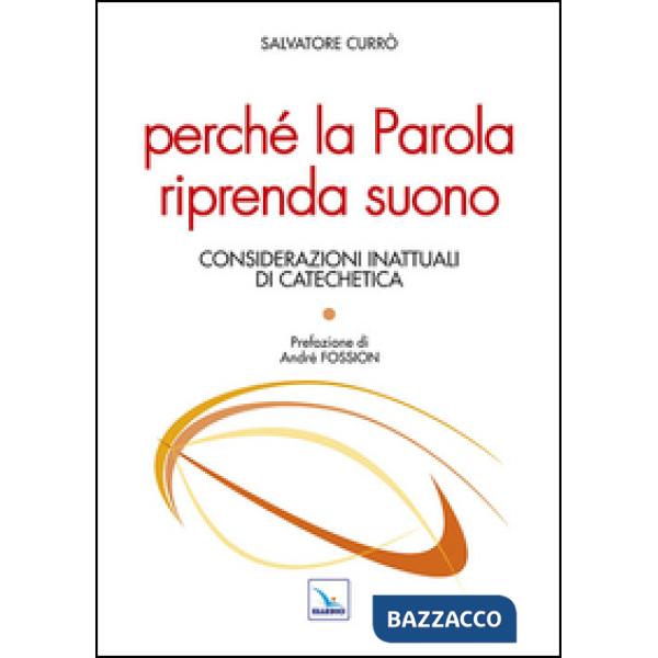 Perché la parola riprenda suono. Considerazioni inattuali di catechetica