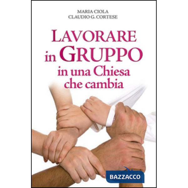 Lavorare in gruppo in una Chiesa che cambia