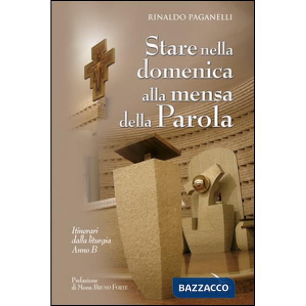 Stare nella domenica alla mensa della Parola. Itinerari dalla liturgia. Anno B