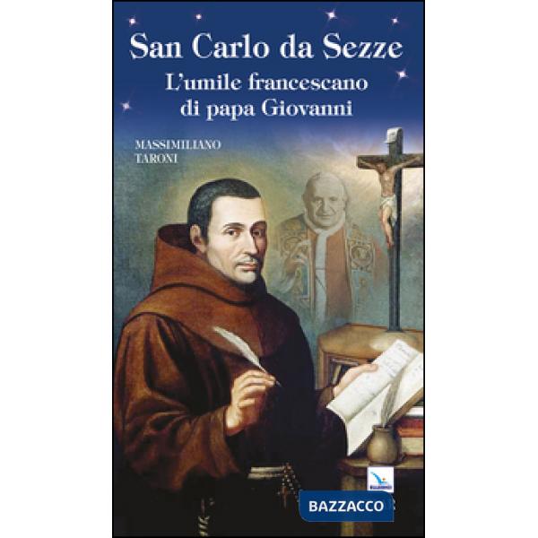 San Carlo da Sezze. L'umile francescano di papa Giovanni