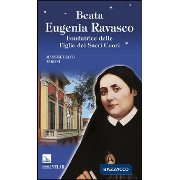 Beata Eugenia Ravasco. Fondatrice delle Figlie dei Sacri Cuori