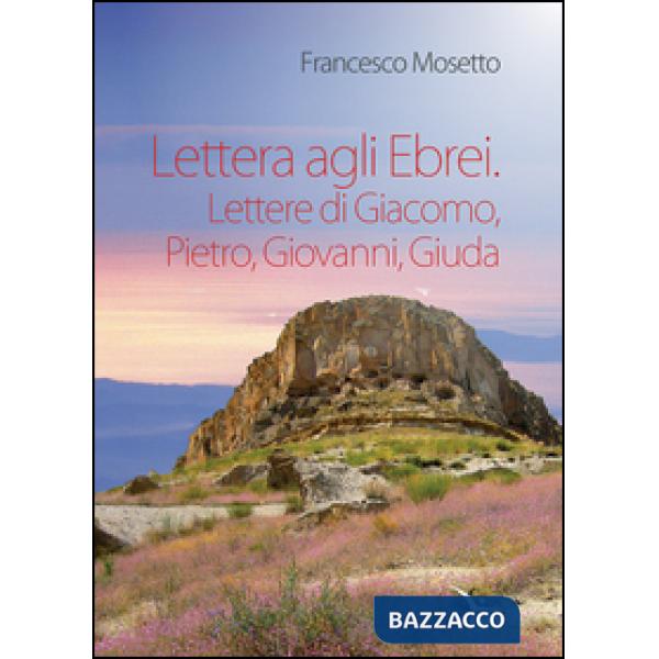 Lettera agli ebrei. Lettere di Giacomo, Pietro, Giovanni, Giuda