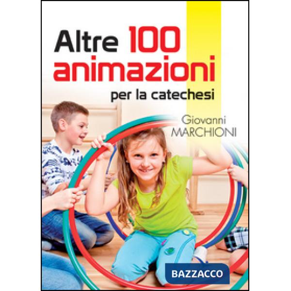 Altre 100 animazioni per la catechesi