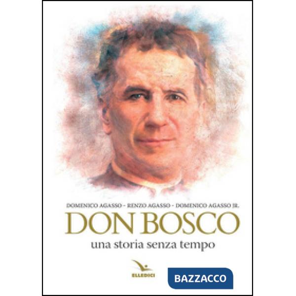 Don Bosco. Una storia senza tempo