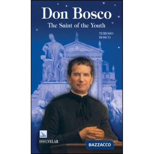 Don Bosco. The saint of the youth