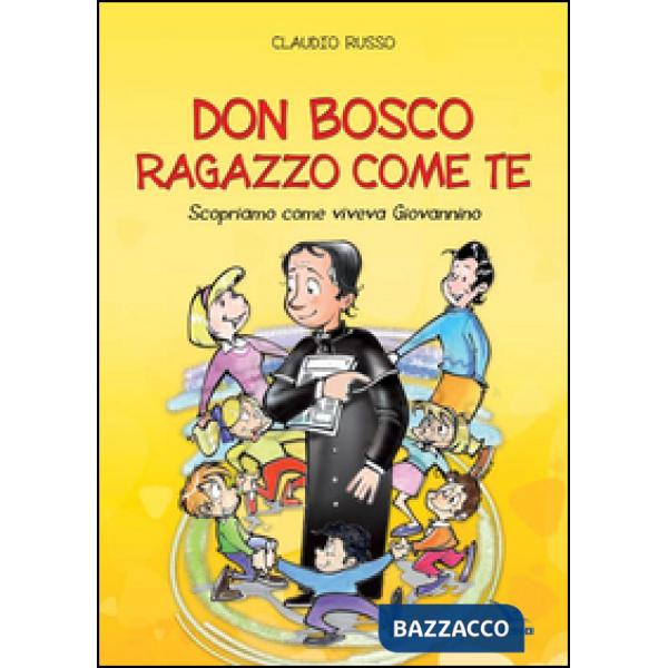 Don Bosco ragazzo come te