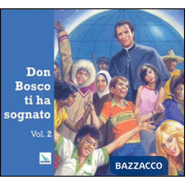 Don Bosco ti ha sognato. Vol. 2