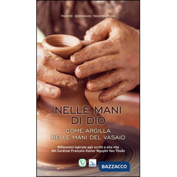 Come argilla nelle mani del vasaio