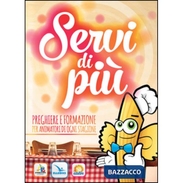 Servi di più