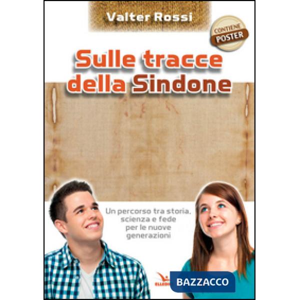 Sulle tracce della Sindone. Con poster