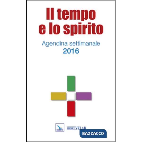 Tempo e lo spirito. Agendina settimanale 2015 (Il)