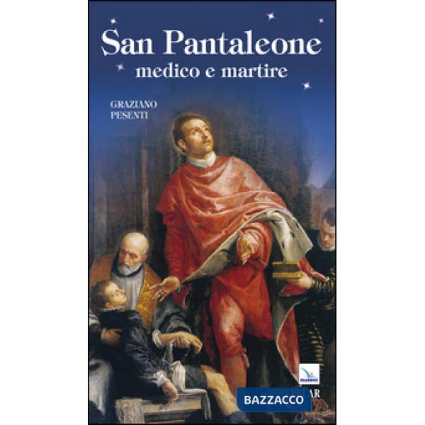 San Pantaleone. Medico e martire