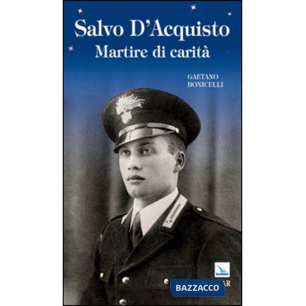 Salvo D'Acquisto. Martire di carità