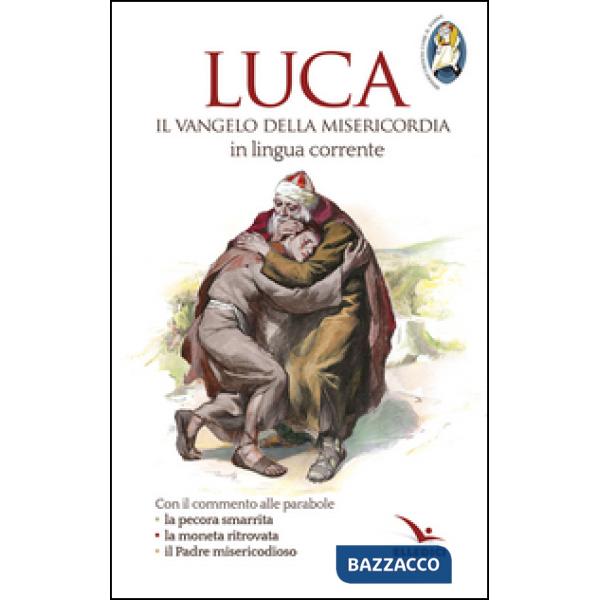 Luca. Il Vangelo della misericordia in lingua corrente