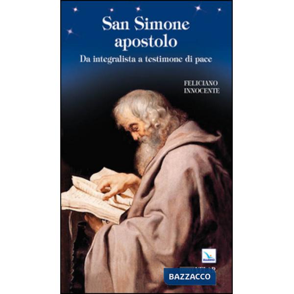 San Simone apostolo. Da integralista a testimone di pace