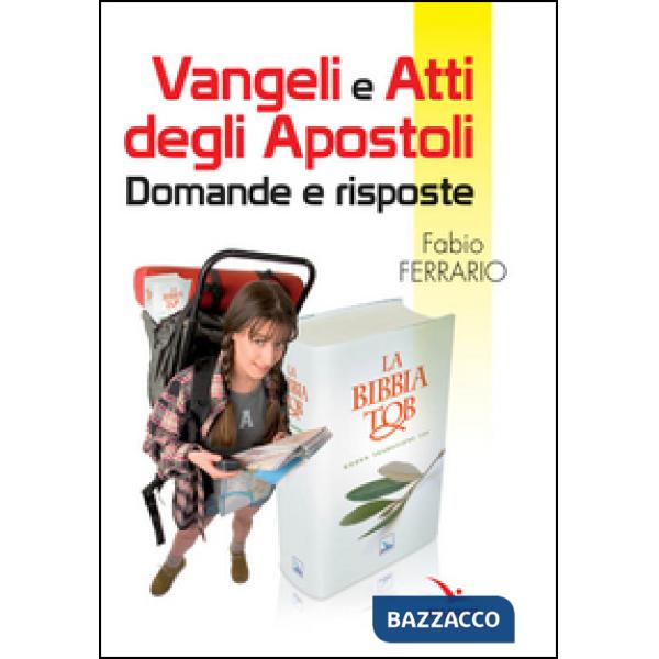 Vangeli e Atti degli Apostoli. Domande e risposte