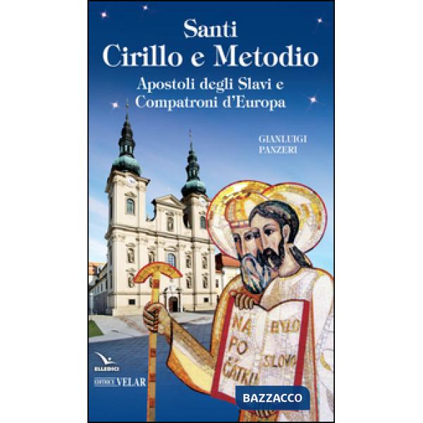 Santi Cirillo e Metodio. Apostoli degli slavi e compatroni d'Europa