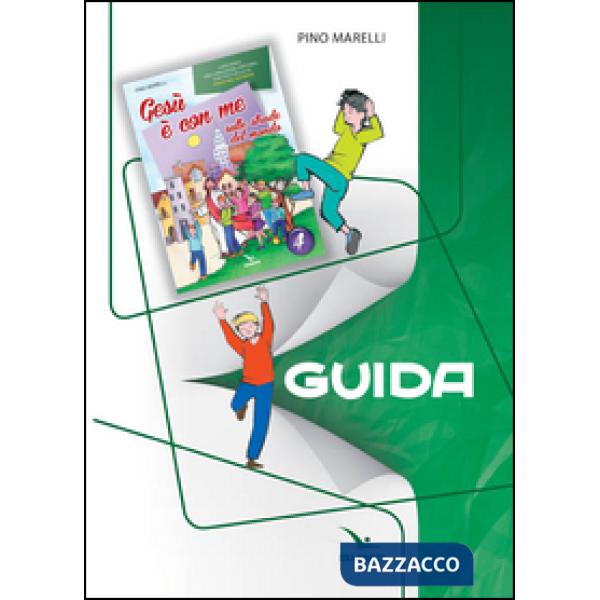 Gesù è con me sulle strade del mondo. Catechismo per l'iniziazione cristiana con i testi della CEI Sarete miei testimoni. Guida