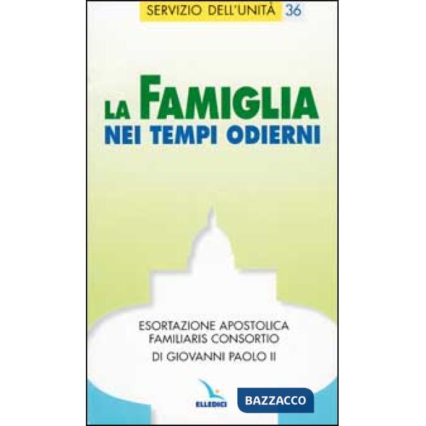 Famiglia nei tempi odierni. Esortazione apostolica Familiaris consortio di Giovanni Paolo II (La)