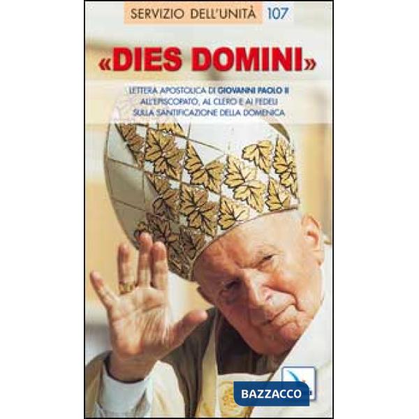Dies Domini. Lettera Apostolica di Giovanni Paolo II all'episcopato, al clero per santificazione della domenica